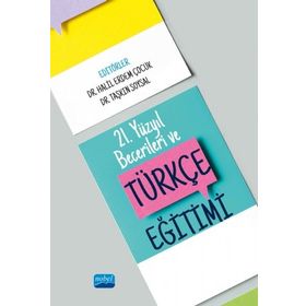 21. Yüzyıl Becerileri ve Türkçe Eğitimi - Kolektif