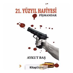 21.Yüzyıl Hafiyesi Pişmandar - Aykut Baş