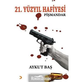 21.Yüzyıl Hafiyesi Pişmandar - Aykut Baş