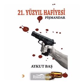 21.Yüzyıl Hafiyesi Pişmandar - Aykut Baş