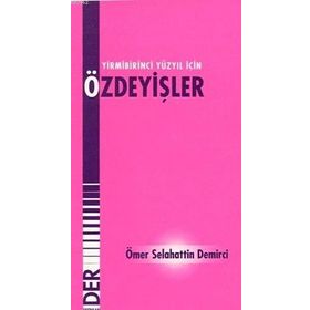 21. YÜZYIL İÇİN ÖZDEYİŞLER - ÖMER SELAHATTIN DEMIRCI