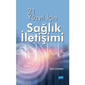 21.Yüzyıl için Sağlık İletişimi - İnci Çayırlı