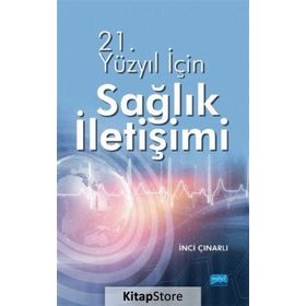 21.Yüzyıl için Sağlık İletişimi - İnci Çayırlı