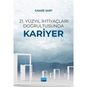 21. Yüzyıl İhtiyaçları Doğrultusunda Kariyer Nobel Akademik Yayıncılık