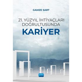 21. Yüzyıl İhtiyaçları Doğrultusunda Kariyer Nobel Akademik Yayıncılık