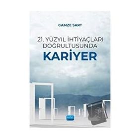 21. Yüzyıl İhtiyaçları Doğrultusunda Kariyer Nobel Akademik Yayıncılık