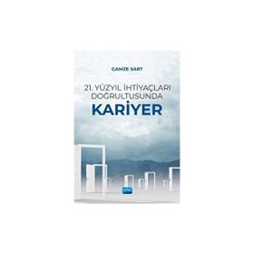 21. Yüzyıl İhtiyaçları Doğrultusunda Kariyer Nobel Akademik Yayıncılık