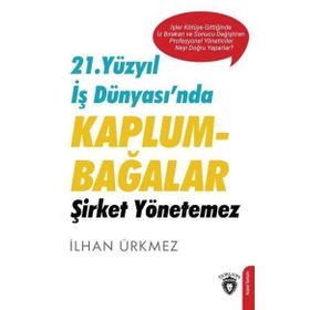 21. Yüzyıl İş Dünyasında Kaplumbağalar Şirket Yönetemez - Dorlion Yayınevi