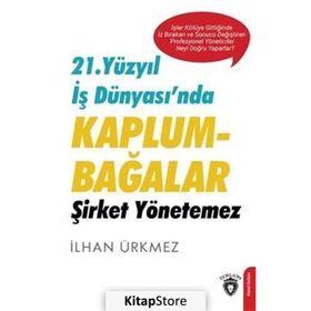 21. Yüzyıl İş Dünyasında Kaplumbağalar Şirket Yönetemez - Dorlion Yayınevi