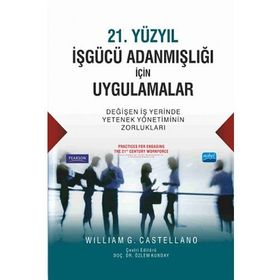 21. Yüzyıl İşgücü Adanmışlığı İçin Uygulamalar - William G. Castellano