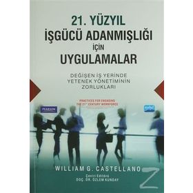 21. Yüzyıl İşgücü Adanmışlığı İçin Uygulamalar - William G. Castellano