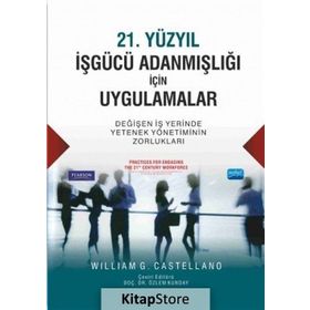 21. Yüzyıl İşgücü Adanmışlığı İçin Uygulamalar - William G. Castellano