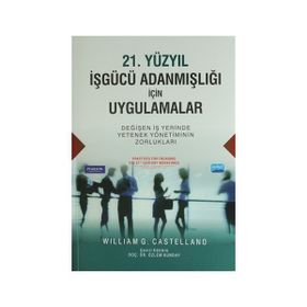 21. Yüzyıl İşgücü Adanmışlığı İçin Uygulamalar - William G. Castellano