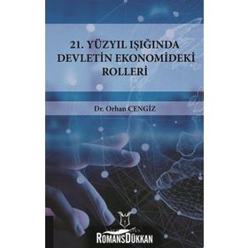 21.yüzyıl Işığında Devletin Ekonomideki Rolleri - Orhan Cengiz