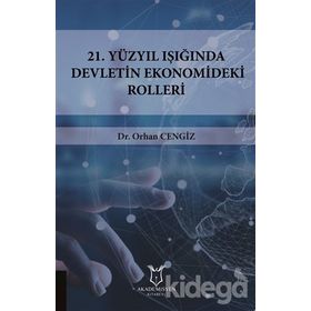 21.yüzyıl Işığında Devletin Ekonomideki Rolleri - Orhan Cengiz