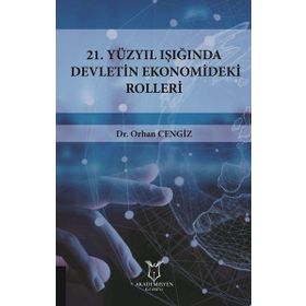 21.yüzyıl Işığında Devletin Ekonomideki Rolleri - Orhan Cengiz