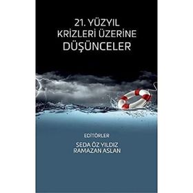 21. Yüzyıl Krizleri Üzerine Düşünceler - Esra Çetinöz