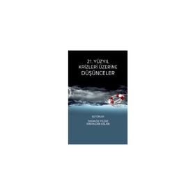 21. Yüzyıl Krizleri Üzerine Düşünceler - Esra Çetinöz
