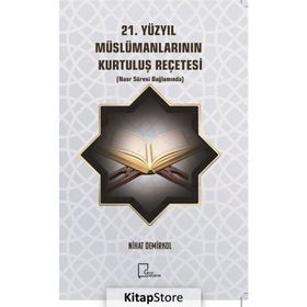21. Yüzyıl Müslümanlarının Kurtuluş Reçetesi - Nihat Demirkol