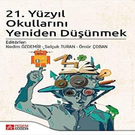 21. Yüzyıl Okullarını Yeniden Düşünmek - Pegem Akademi Yayıncılık