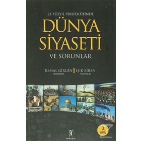 21. Yüzyıl Perspektifinde Dünya Siyaseti ve Sorunlar - Kemal Girgin
