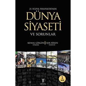 21. Yüzyıl Perspektifinde Dünya Siyaseti ve Sorunlar - Kemal Girgin