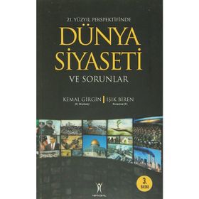 21. Yüzyıl Perspektifinde Dünya Siyaseti ve Sorunlar - Kemal Girgin