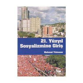 21. YÜZYIL SOSYALIZMINE GİRİŞ - MEHMET YILMAZER