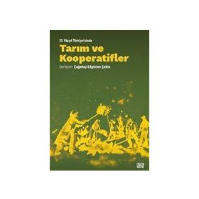 21. Yüzyıl Turkiye`sinde Tarım ve Kooperatifler - Çağatay Edgücan Şahin