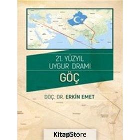 21.Yüzyıl Uygur Dramı Göç / Erkin Emet