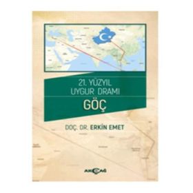 21.Yüzyıl Uygur Dramı Göç / Erkin Emet