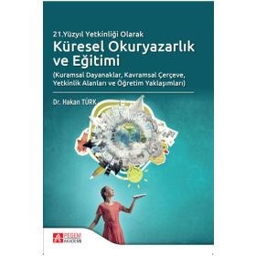 21. Yüzyıl Yetkinliği Olarak Küresel Okuryazarlık ve Eğitimi - Pegem Akademi Yayıncılık