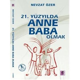 21. Yüzyılda Anne Baba Olmak - Nevzat Özer