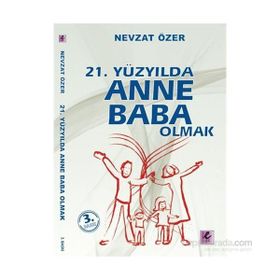 21. Yüzyılda Anne Baba Olmak - Nevzat Özer
