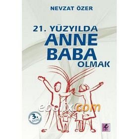 21. Yüzyılda Anne Baba Olmak - Nevzat Özer