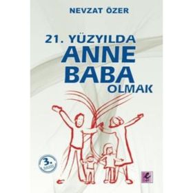 21. Yüzyılda Anne Baba Olmak - Nevzat Özer