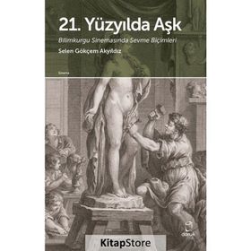 21. Yüzyılda Aşk - Selen Gökçem Akyıldız