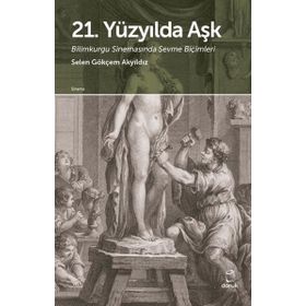 21. Yüzyılda Aşk - Selen Gökçem Akyıldız