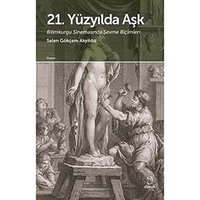 21. Yüzyılda Aşk - Selen Gökçem Akyıldız