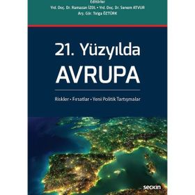 21. Yüzyılda Avrupa - Ramazan İzol Senem Atvur Tolga Öztürk