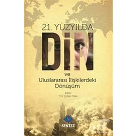 21. Yüzyılda Din ve Uluslararası İlişkilerdeki Dönüşüm - Komisyon