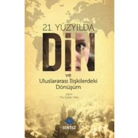 21. Yüzyılda Din ve Uluslararası İlişkilerdeki Dönüşüm - Komisyon
