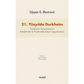 21. Yüzyılda Durkheim - Stjepan G. Mestrovic