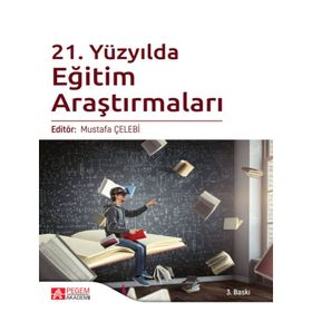 21. Yüzyılda Eğitim Araştırmaları - Pegem Akademi Yayıncılık