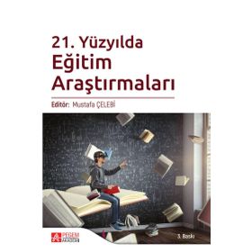 21. Yüzyılda Eğitim Araştırmaları - Pegem Akademi Yayıncılık