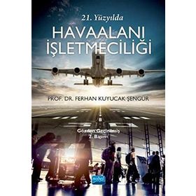 21. Yüzyılda Havaalanı İşletmeciliği - Ferhan Kuyucak Şengür