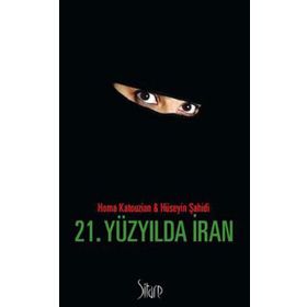 21. Yüzyılda İran - Homa Katouzian Hüseyin Şahidi