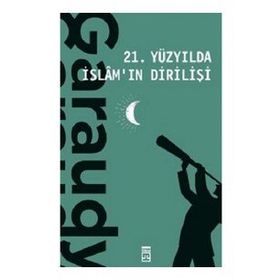21. Yüzyılda İslam'ın Dirilişi - Roger Garaudy