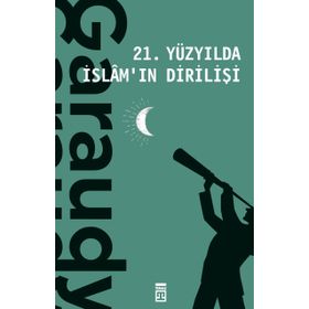 21. Yüzyılda İslam'ın Dirilişi Timaş Yayınları