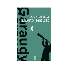 21. Yüzyılda İslam'ın Dirilişi Timaş Yayınları